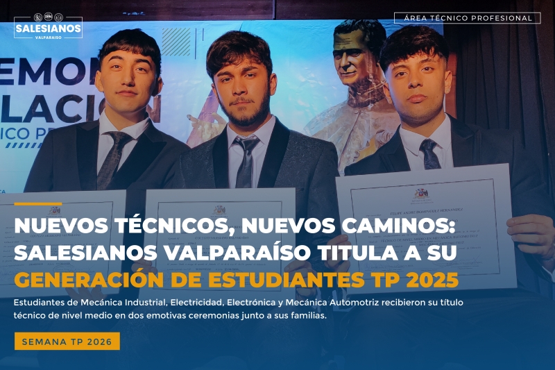Nuevos Técnicos, Nuevos Caminos: Salesianos Valparaíso Titula a su Generación de Estudiantes TP 2025