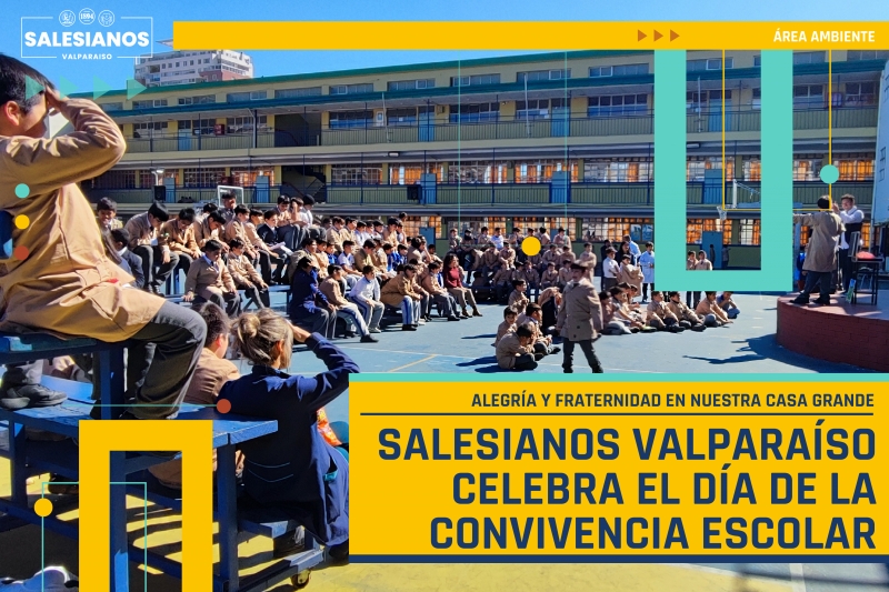Alegría y Fraternidad: Salesianos Valparaíso celebra el Día de la Convivencia Escolar